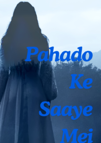 Pahado Ke Saaye Mei